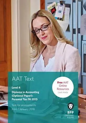 AAT Personal Tax FA2015: Study Text Very Good Condition BPP Learning Media IS • £3.46