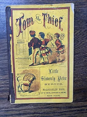 Tom The Thief Slovenly Peter McLoughlin Bros Linen Book ANTIQUE Childrens Book • $25.95