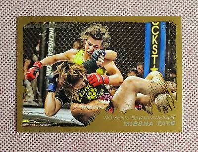 Miesha Tate 2011 Topps UFC Moment Of Truth Gold Rookie RC #129 • $24.88