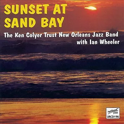 The Ken Colyer Trust New Orleans Jazz Band : Sunset At Sand Bay CD (2008) • £2.32