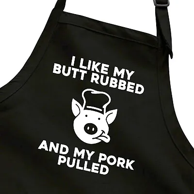 I Like Butt Rubbed And Pork Pulled BBQ Grilling Grill Funny Father's Day Apron • $18
