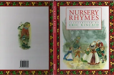 Nursery Rhymes - Beautifully Illustrated Eric Kincaid Children's Book 1997 • $9.62
