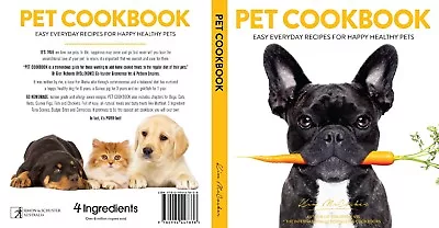 The REAL 4 Ingredients: Pet Cookbook. Signed By Kim • $24