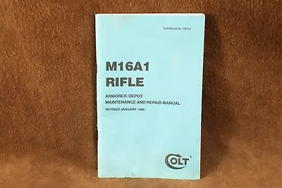 Vtg Colt M16A1 Rifle Armorer Maintenance & Repair Manual Jan 1980 • $11.50