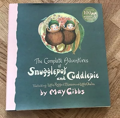 Complete Adventures Of Snugglepot And Cuddlepie By May Gibbs / Hardback 100 Year • £20