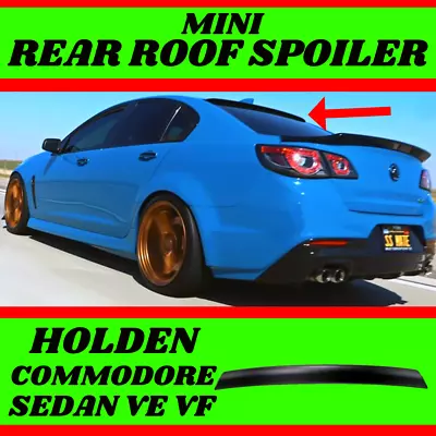 Mini Rear Roof Spoiler Wing Window For Holden Ve Vf Commodore Solid Plastic • $169