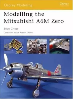 83.  Osprey Modelling 25: Modelling The Mitsubishi A6m Zero  (2006)   Ln • $3.99