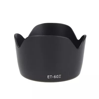 ET-60II Flower Lens Hood For Canon EF 75-300MM F/4-5.6 III EF-S 55-250mm D6C1 • $12