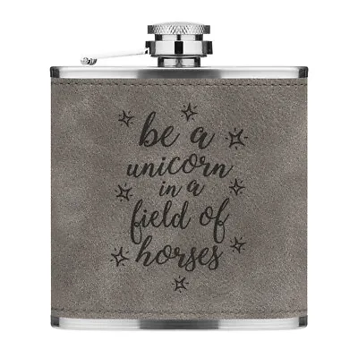 Be A Unicorn In A Field Of Horses 6oz PU Leather Hip Flask Grey • £13.99