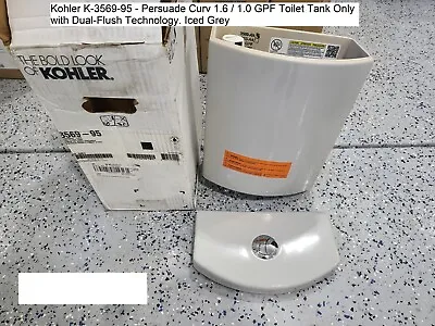 Kohler K-3569-95 Persuade 1.6/1.0 GPF Toilet Tank Only W/ Dual-Flush Iced Grey • $89.99