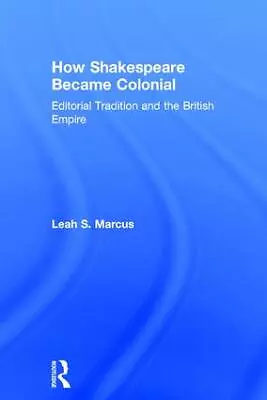 How Shakespeare Became Colonial • £140