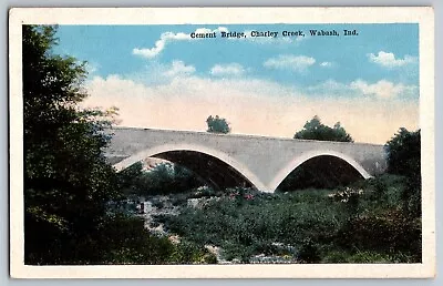 Wabash Indiana IN - Cement Bridge - Charley Creek - Vintage Postcard • $8.49