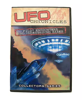  UFO CHRONICLES: PILOT ENCOUNTERS AND UNDERGROUND BASES  Collectors DVD (2012) • $5.99