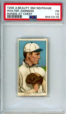 T206 American Beauty 350 No Frame Walter Johnson Hands At Chest PSA 1.5 10473 • $8330