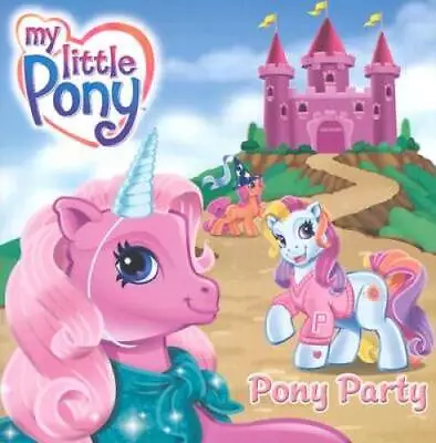 My Little Pony: Pony Party (My Little Pony (HarperCollins)) - Paperback - GOOD • $3.76