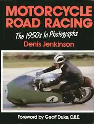 MOTORCYCLE ROAD RACING THE 1950s IN PHOTOGRAPHS • $24.95