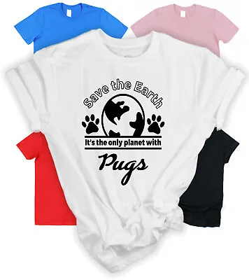 Save The Earth Pug T-Shirt Gift For Pug Owner Gift For Dog Lover Pug Dog Tee • £15.95