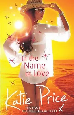 In The Name Of Love By Katie Price. 9780099564751 • £3.29