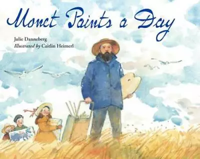 Monet Paints A Day - Hardcover By Danneberg Julie - GOOD • $5.99