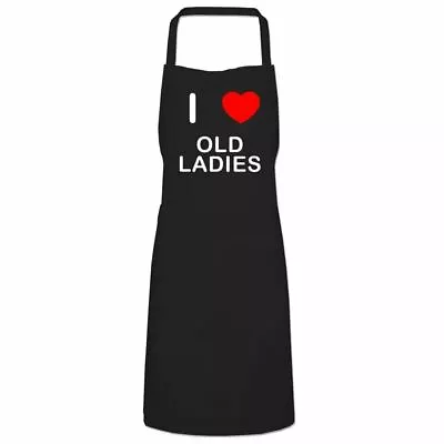 I Love Old Ladies - Quality Cooks Bib Apron Choose Colour • £15.99