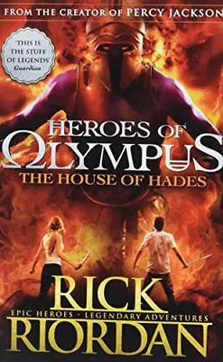 The House Of Hades (Heroes Of Olympus Book 4)-Rick Riordan 9780 • £3.91