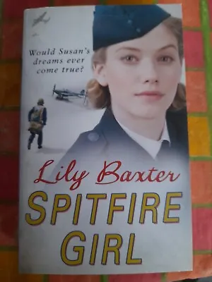 Spitfire Girl By Lily Baxter Paperback Book • £3.50