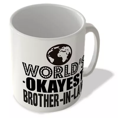 £9.99 • Buy World's Okayest Brother-In-Law - Mug