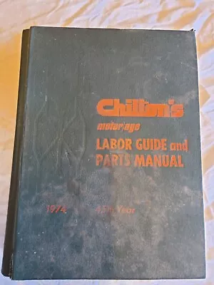 1974 Chiltons’s Motor/Age Labor Guide And Parts Manual 45th Edition  • $20