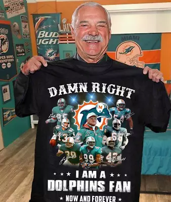BEST SALE!!! Damn Right I'm Miami Dolphins Football Fan Now And Forever T-Shirt • $23.99