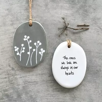 East Of India Porcelain Oval Hanger - The Ones We Love Are Always In Our Hearts • £5.99