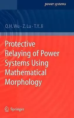 Protective Relaying Of Power Systems Using Mathematical Morphology By Q.H. Wu (E • $218.31