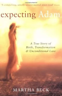 Expecting Adam: A True Story Of Birth Transformation And Unconditional LoveMa • £2.30