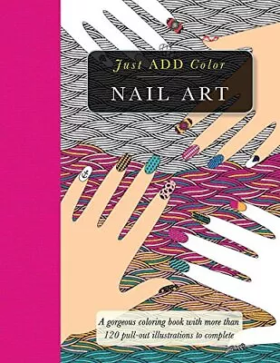 Nail Art: Gorgeous Coloring Books With More Than 120 Pull-out Illustrations ... • $10.11