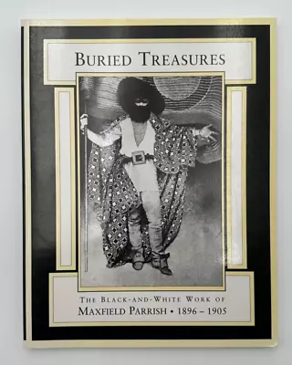 Buried Treasures The Black & White Work Of Maxfield Parrish Softcover 1992 Book • $7.99