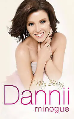 Dannii: My Story By Minogue Dannii Hardback Book The Cheap Fast Free Post • £0.99