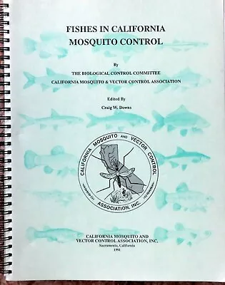 FISHES IN CALIFORNIA - MOSQUITO CONTROL - Edited By Craig W. Downs 1991 (CA) • $22.95