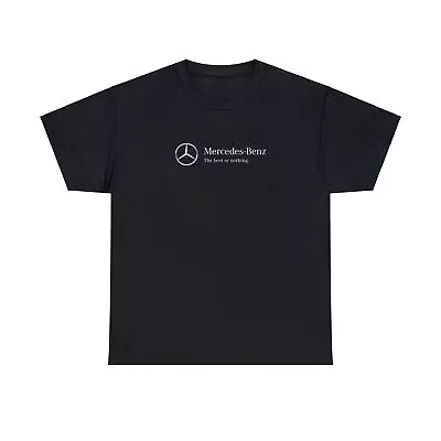 Mercedes Benz The Best Or Nothing Unisex Heavy Cotton Tee T Shirt • $35