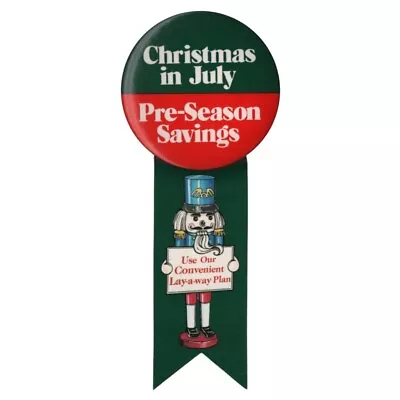 Vtg. Christmas In July Button Pin Retail Layaway Plan Hoilday Nutcracker Ribbon  • $12.95