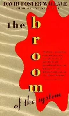 The Broom Of The System By Wallace David Foster • $7.01