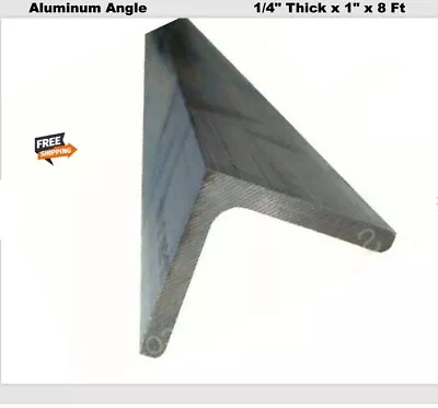 1/4  Thick Aluminum Angle  1  X 8 Ft  Unpolished  Alloy 6061  90° Stock • $56.97