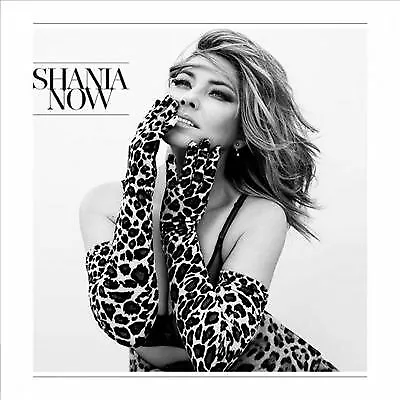 Shania Twain : Now CD (2017) Value Guaranteed From EBay’s Biggest Seller! • £2.82