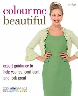 Colour Me Beautiful: Change Your Look - Change Your ... By Pat Henshaw Paperback • £3.66