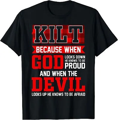 NEW LIMITED Saying Kilt Because God Knows Who To Be Proud Funny Scots T-Shirt • $22.79