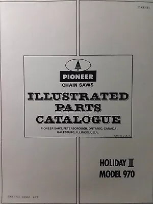 Pioneer OMC Chainsaw Chain Saw Holiday II Model 970 Parts Catalog Manual 1972 • $56.51