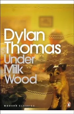 Under Milk Wood: A Play For Voices (Penguin Modern Classics)-Thomas Dylan-Paper • £3.19