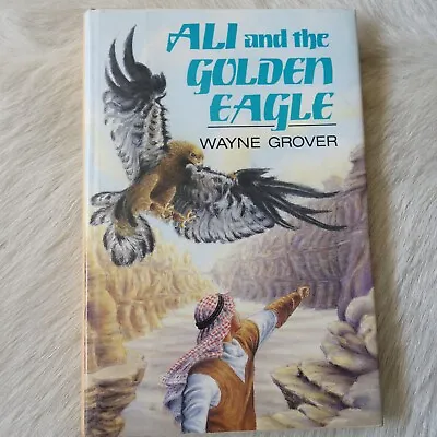 £229.39 • Buy WAYNE GROVER Ali And The Golden Eagle Vtg WAYNE GROVER 1st Edition Hardback 1983