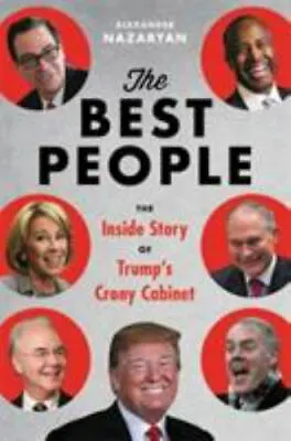 The Best People: Trump's Cabi- 9780316421430 Hardcover Alexander Nazaryan New • $15.01