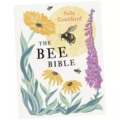 The Bee Bible : 50 Ways To Keep Bees Buzzing - Sally Coulthard (2021 Paperback) • £10.75