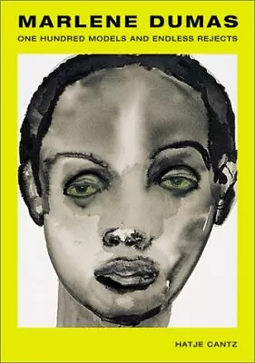 MARLENE DUMAS: ONE HUNDRED MODELS AND ENDLESS REJECTS By Jill Medvedow • $196.95