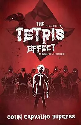 The Tetris Effect: An Urban Fantasy Thriller (Tetris Trilogy #1). Burgess<| • $43.88